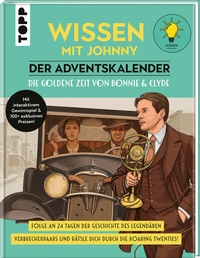 Abbildung von: Wissen mit Johnny: Der Adventskalender. Die goldene Zeit von Bonnie und Clyde. - Frech