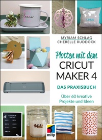 Abbildung von: Plotten mit dem CRICUT MAKER 4 - MITP
