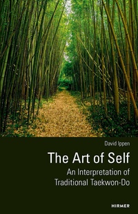 Abbildung von: The Art of Self - An Interpretation of Traditional Taekwon-Do - Hirmer