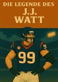 Cover: Football Legenden / Die Legende des JJ Watt - epubli