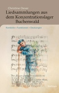 Cover: Liedsammlungen aus dem Konzentrationslager Buchenwald - Wallstein