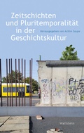 Cover: Zeitschichten und Pluritemporalit&auml;t in der Geschichtskultur - Wallstein