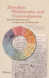 Abbildung von: Zwischen Weltliteratur und Universalpoesie - Wallstein