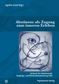 Cover: Abstinenz als Zugang zum inneren Erleben - Psychosozial-Verlag