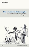Cover: Die erwartete Katastrophe - Psychosozial-Verlag