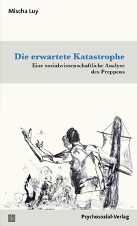 Abbildung von: Die erwartete Katastrophe - Psychosozial-Verlag
