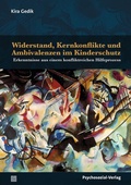 Cover: Widerstand, Kernkonflikte und Ambivalenzen im Kinderschutz - Psychosozial-Verlag