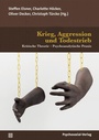 Cover: Krieg, Aggression und Todestrieb - Psychosozial-Verlag