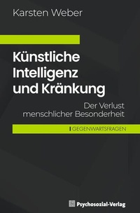 Abbildung von: Künstliche Intelligenz und Kränkung - Psychosozial-Verlag