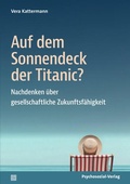 Cover: Auf dem Sonnendeck der Titanic? - Psychosozial-Verlag