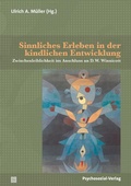 Cover: Sinnliches Erleben in der kindlichen Entwicklung - Psychosozial-Verlag