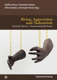 Enlarge image Cover: Krieg, Aggression und Todestrieb - Psychosozial-Verlag