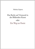 Cover: Das Recht auf Unmoral in der Bildenden Kunst - K&uuml;hlen, B