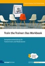 Cover: Train the Trainer: Das Workbook - managerSeminare Verlags GmbH