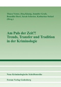 Bild: Am Puls der Zeit?! Trends, Transfer und Tradition in der Kriminologie - Forum Vlg Godesberg