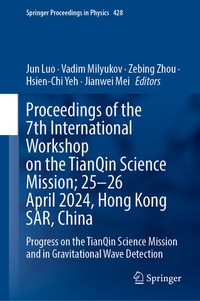 Abbildung von: Proceedings of the 7th International Workshop on the TianQin Science Mission; 25-26 April 2024, Hong Kong SAR, China - Springer