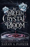 Cover: To Bleed a Crystal Bloom - HarperVoyager