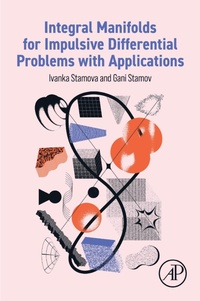 Enlarge image Cover: Integral Manifolds for Impulsive Differential Problems with Applications - Elsevier