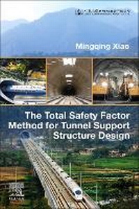 Enlarge image Cover: The Total Safety Factor Method for Tunnel Support Structure Design - Elsevier