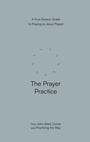 Cover: The Prayer Practice - WaterBrook