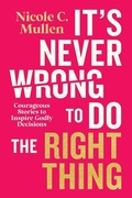 Cover: It's Never Wrong to Do the Right Thing - Esther Press David C Cook