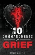 Cover: The 10 Commandments of Grief - Nathan E. Austin Ministries