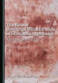 Cover: The Role of Sovereign Wealth Funds in Economic Diplomacy - Cambridge Scholars Publishing