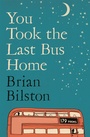 Cover: You Took the Last Bus Home - Picador
