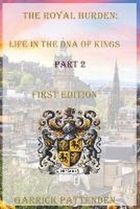 Enlarge image Cover: The Royal Burden - Life in the DNA of Kings Part 2 - ISBN Canada - Library and Archives Canada