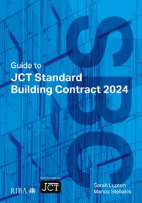 Abbildung von: Guide to JCT Standard Building Contract 2024 - RIBA Publishing