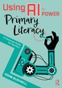 Cover: Using AI to Power Primary Literacy - Routledge