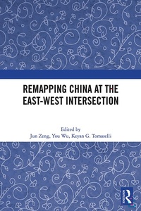Enlarge image Cover: Remapping China at the East-West Intersection - Routledge