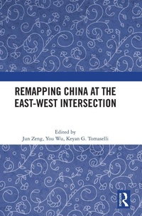 Enlarge image Cover: Remapping China at the East-West Intersection - Routledge