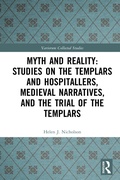 Bild: Myth and Reality: Studies on the Templars and Hospitallers, Medieval Narratives, and the Trial of the Templars - Routledge