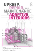 Cover: Upkeep, Repair, and Maintenance in Adaptive Interiors - Routledge
