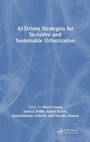 Cover: AI-Driven Strategies for Inclusive and Sustainable Urbanization - CRC Press