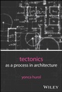 Cover: Tectonics as a Process in Architecture - Wiley