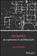 Cover: Tectonics as a Process in Architecture - Wiley