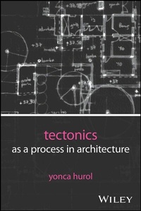 Enlarge image Cover: Tectonics as a Process in Architecture - Wiley