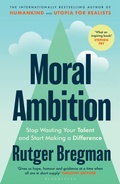 Cover: Moral Ambition - Bloomsbury Publishing PLC