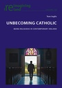 Cover: Unbecoming Catholic - Peter Lang Verlag