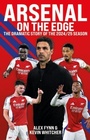 Cover: Arsenal: On the Edge - Biteback Publishing