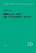 Cover: Aktionsart in the Old High German Passive with special reference to the Tatian and Isidor translations - Buske, H