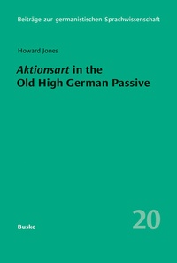 Abbildung von: Aktionsart in the Old High German Passive with special reference to the Tatian and Isidor translations - Buske, H