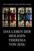Cover: Das Leben der heiligen Theresia von Jesu - Jazzybee Verlag