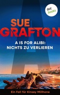 Cover: A is for Alibi: Nichts zu verlieren - dotbooks