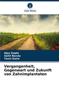 Cover: Vergangenheit, Gegenwart und Zukunft von Zahnimplantaten - International Book Market Service Ltd