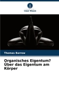 Cover: Organisches Eigentum? UEber das Eigentum am Koerper - International Book Market Service Ltd