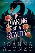 Cover: The Making of a Beauty (The Sacred & the Scarred, #0) - Joanna Alonzo
