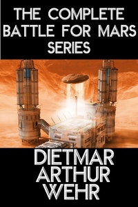 Enlarge image Cover: The Complete Battle For Mars Series - Dietmar Arthur Wehr